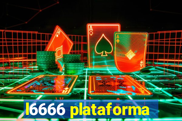 l6666 plataforma